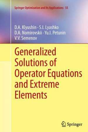 Generalized Solutions of Operator Equations and Extreme Elements de D. A. Klyushin