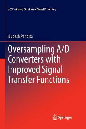 Oversampling A/D Converters with Improved Signal Transfer Functions de Bupesh Pandita