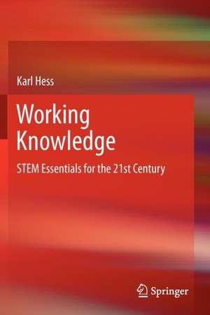 Working Knowledge: STEM Essentials for the 21st Century de Karl Hess