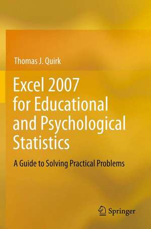 Excel 2007 for Educational and Psychological Statistics: A Guide to Solving Practical Problems de Thomas J. Quirk