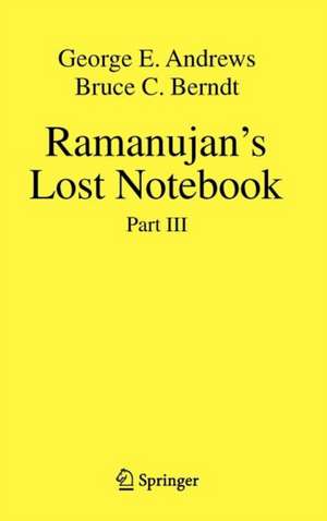 Ramanujan's Lost Notebook: Part III de George E. Andrews