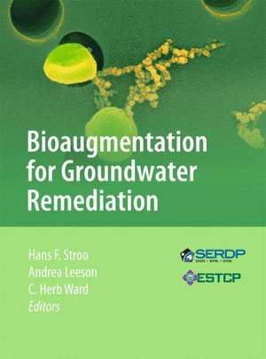 Bioaugmentation for Groundwater Remediation de Hans F. Stroo