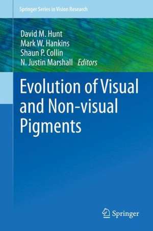 Evolution of Visual and Non-visual Pigments de David M. Hunt