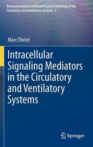 Intracellular Signaling Mediators in the Circulatory and Ventilatory Systems de Marc Thiriet