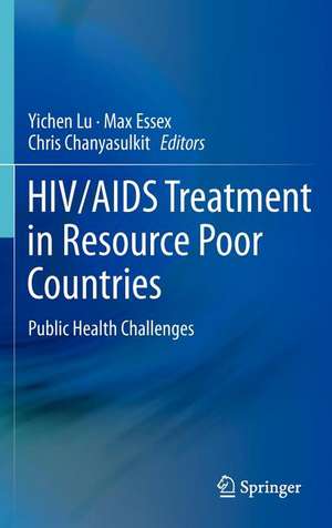 HIV/AIDS Treatment in Resource Poor Countries: Public Health Challenges de Yichen Lu