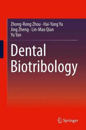 Dental Biotribology de Zhong-Rong Zhou