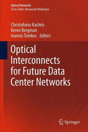 Optical Interconnects for Future Data Center Networks de Christoforos Kachris