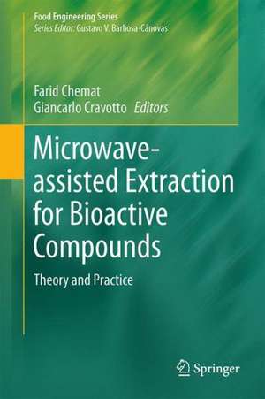 Microwave-assisted Extraction for Bioactive Compounds: Theory and Practice de Farid Chemat