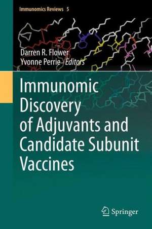 Immunomic Discovery of Adjuvants and Candidate Subunit Vaccines de Darren R. Flower