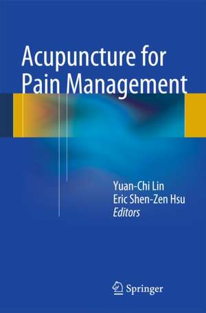 Acupuncture for Pain Management de Yuan-Chi Lin