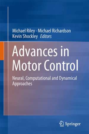 Progress in Motor Control: Neural, Computational and Dynamic Approaches de Michael J. Richardson