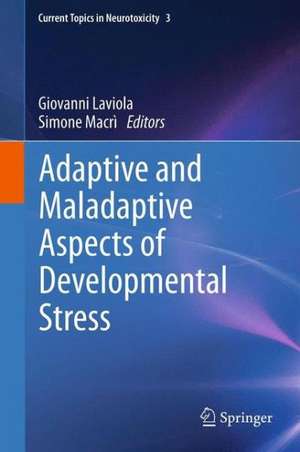 Adaptive and Maladaptive Aspects of Developmental Stress de Giovanni Laviola