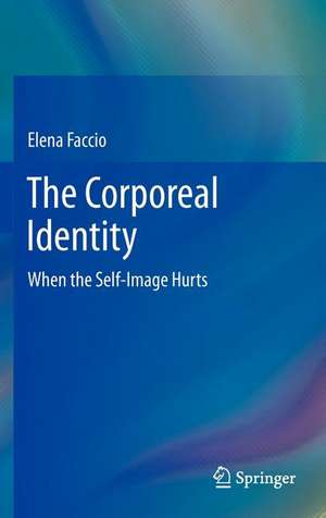 The Corporeal Identity: When the Self-Image Hurts de Elena Faccio