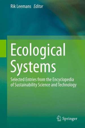 Ecological Systems: Selected Entries from the Encyclopedia of Sustainability Science and Technology de Rik Leemans