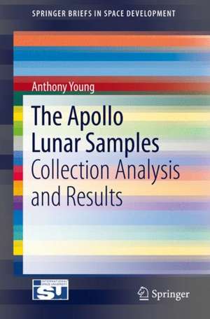 The Apollo Lunar Samples: Collection Analysis and Results de Anthony Young