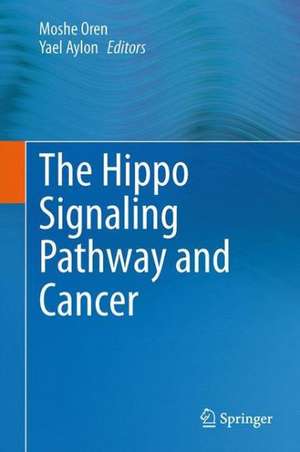 The Hippo Signaling Pathway and Cancer de Moshe Oren