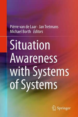 Situation Awareness with Systems of Systems de Piërre van de Laar