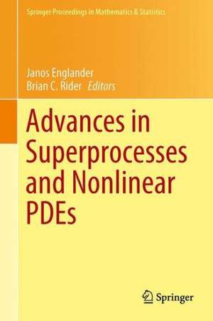 Advances in Superprocesses and Nonlinear PDEs de Janos Englander