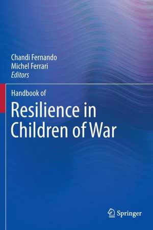 Handbook of Resilience in Children of War de Chandi Fernando