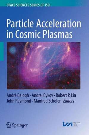 Particle Acceleration in Cosmic Plasmas de André Balogh