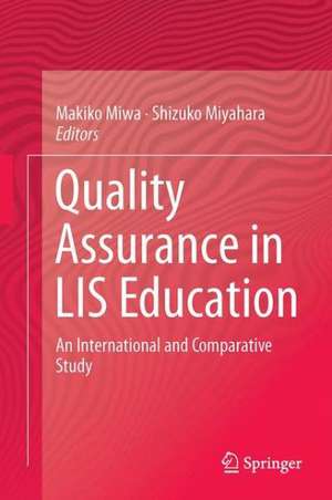 Quality Assurance in LIS Education: An International and Comparative Study de Makiko Miwa