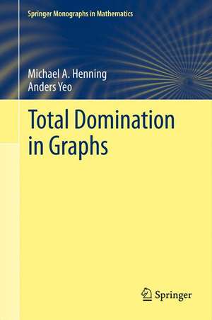 Total Domination in Graphs de Michael A. Henning