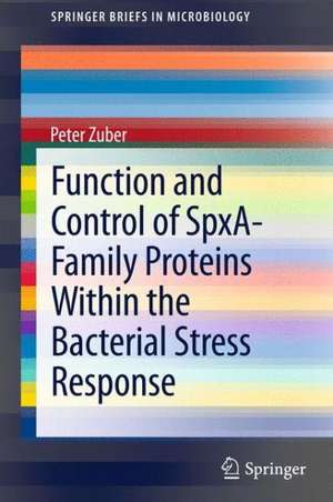 Function and Control of the Spx-Family of Proteins Within the Bacterial Stress Response de Peter Zuber