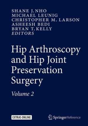 Hip Arthroscopy and Hip Joint Preservation Surgery de Shane J. Nho