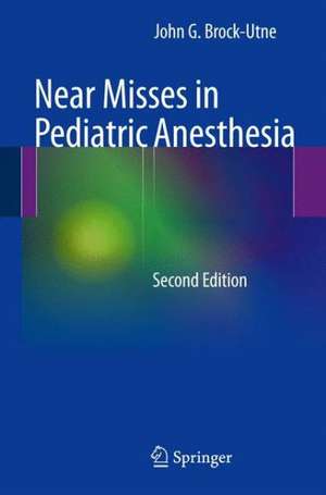 Near Misses in Pediatric Anesthesia de John G. Brock-Utne