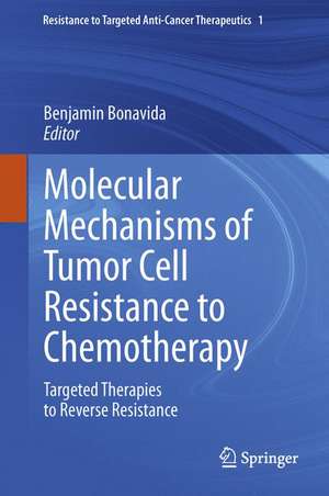 Molecular Mechanisms of Tumor Cell Resistance to Chemotherapy: Targeted Therapies to Reverse Resistance de Benjamin Bonavida