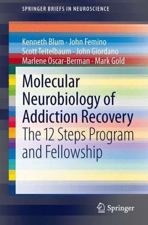 Molecular Neurobiology of Addiction Recovery: The 12 Steps Program and Fellowship de Kenneth Blum