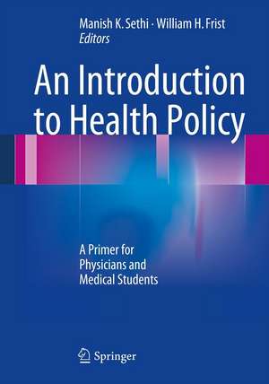 An Introduction to Health Policy: A Primer for Physicians and Medical Students de Manish K. Sethi