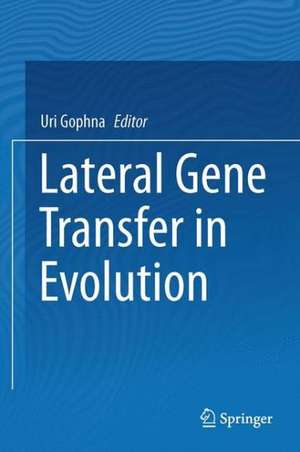 Lateral Gene Transfer in Evolution de Uri Gophna