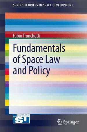 Fundamentals of Space Law and Policy de Fabio Tronchetti