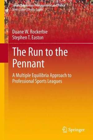 The Run to the Pennant: A Multiple Equilibria Approach to Professional Sports Leagues de Duane W. Rockerbie