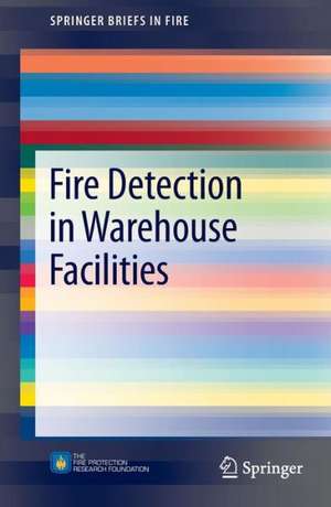 Fire Detection in Warehouse Facilities de Joshua Dinaburg