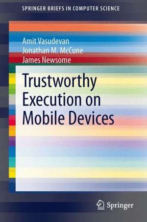 Trustworthy Execution on Mobile Devices de Amit Vasudevan