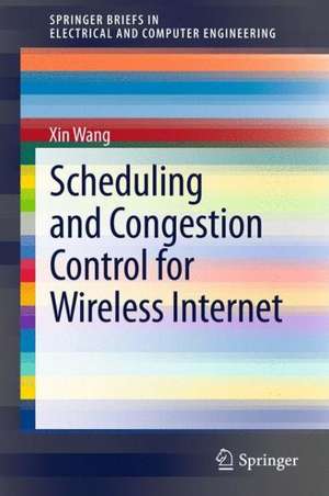 Scheduling and Congestion Control for Wireless Internet de Xin Wang