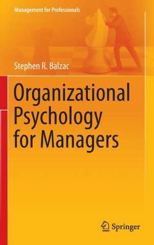 Organizational Psychology for Managers de Stephen R. Balzac