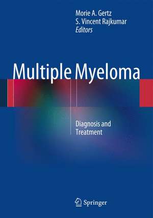 Multiple Myeloma: Diagnosis and Treatment de Morie A. Gertz