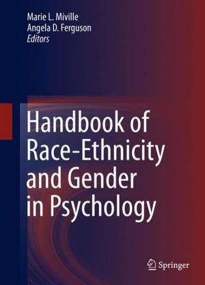 Handbook of Race-Ethnicity and Gender in Psychology de Marie L. Miville