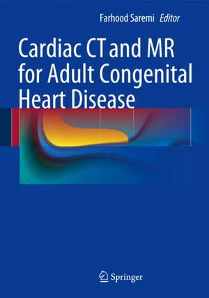 Cardiac CT and MR for Adult Congenital Heart Disease de Farhood Saremi