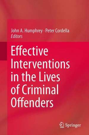 Effective Interventions in the Lives of Criminal Offenders de John A. Humphrey