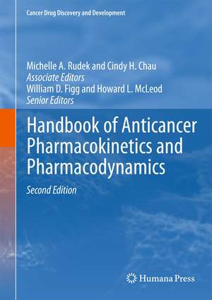 Handbook of Anticancer Pharmacokinetics and Pharmacodynamics de Michelle A. Rudek