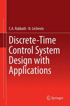 Discrete-Time Control System Design with Applications de C.A. Rabbath