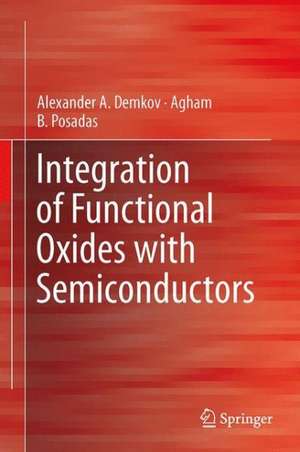 Integration of Functional Oxides with Semiconductors de Alexander A. Demkov