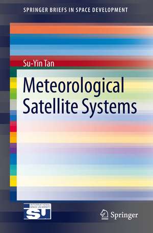 Meteorological Satellite Systems de Su-Yin Tan