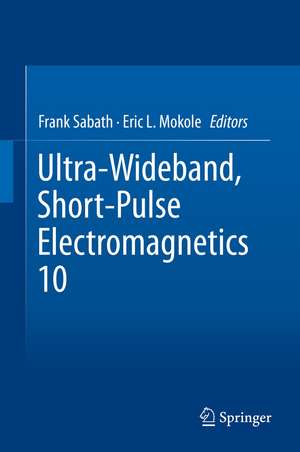 Ultra-Wideband, Short-Pulse Electromagnetics 10 de Frank Sabath