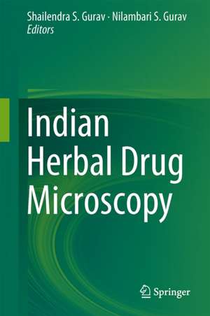 Indian Herbal Drug Microscopy de Shailendra S. Gurav