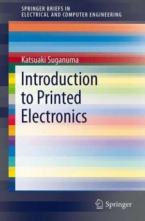 Introduction to Printed Electronics de Katsuaki Suganuma